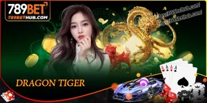 dragon tiger 789bet รับรางวัลทันทีพร้อมเคล็ดลับไร้พ่าย